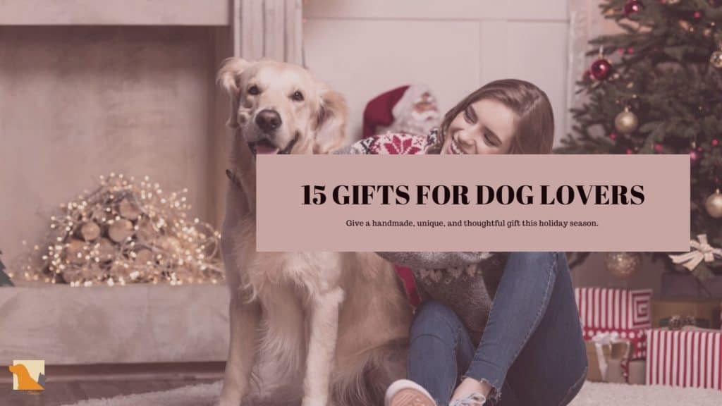 Handmade Unique Gifts for Dog Lovers
